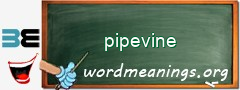 WordMeaning blackboard for pipevine